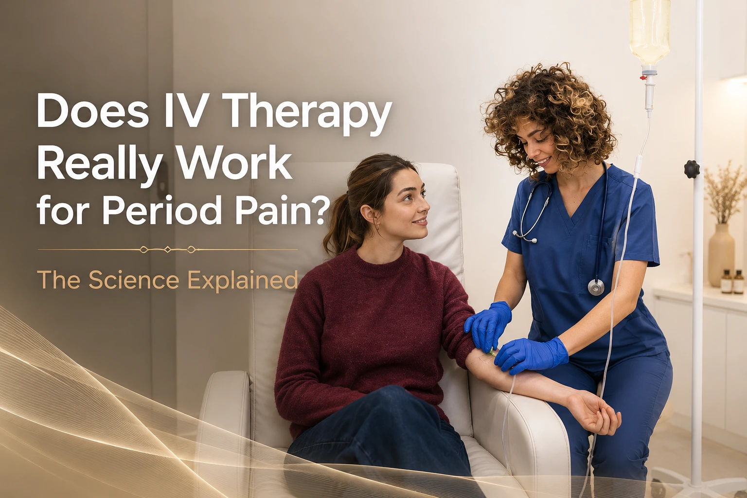Does IV Therapy Really Work for Period Pain? The Science Explained