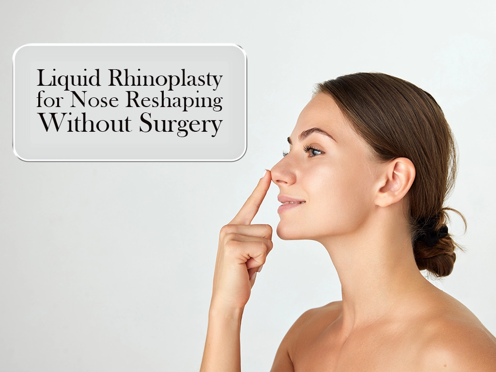 Nose Filler in Mumbai: Liquid Rhinoplasty for Nose Reshaping Without Surgery  