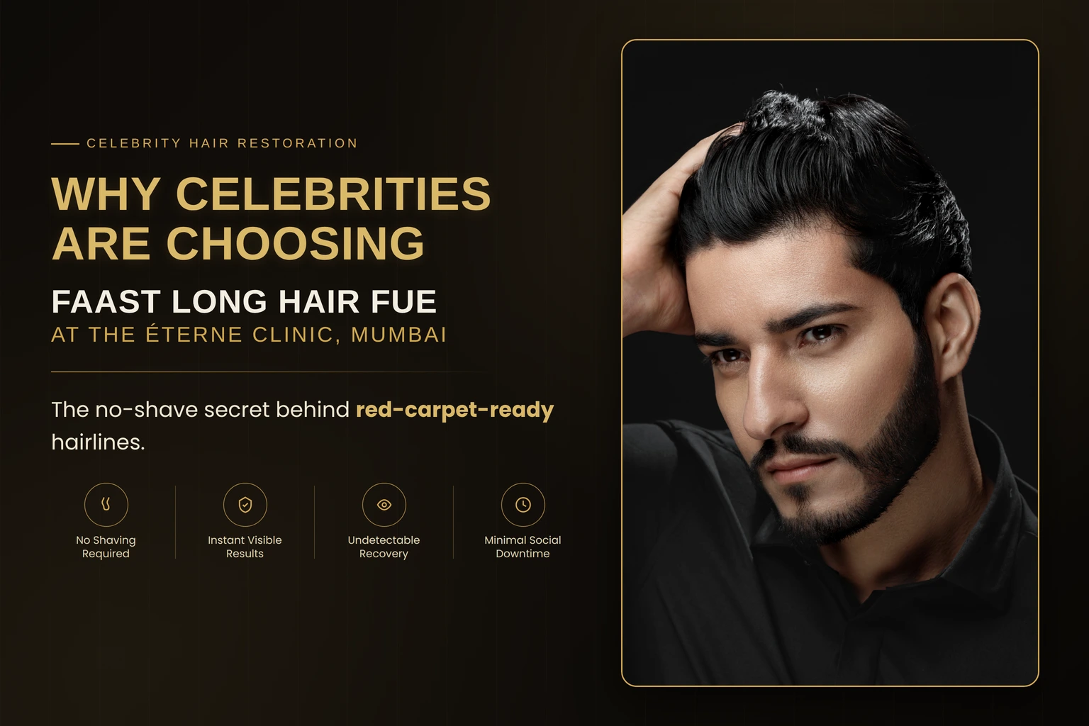 Why Celebrities Are Choosing FAAST Long Hair FUE at The Éterne Clinic, Mumbai